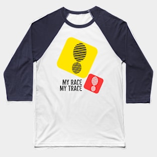 My Race My Trace Baseball T-Shirt